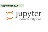 Jupyter Community Call: September 2025
