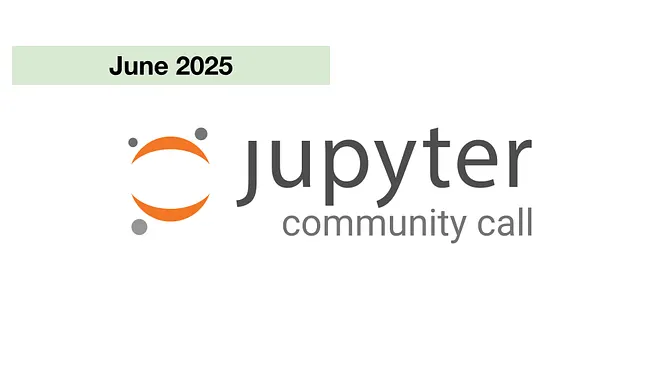 Jupyter Community Call: June 2025
